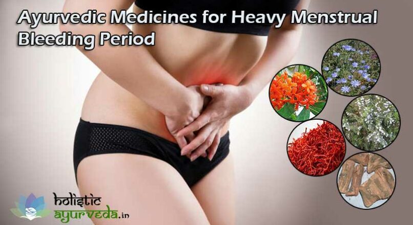 Ayurvedic Medicines for Heavy Menstrual Bleeding Period