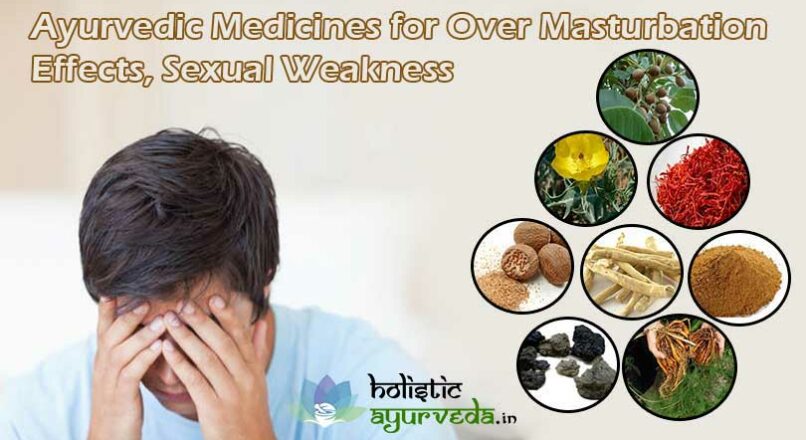 Ayurvedic Medicines for Over Masturbation Effects