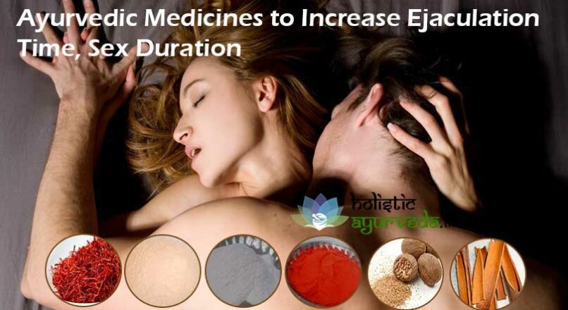 Ayurvedic Medicines to Increase Ejaculation Time