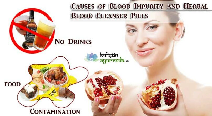 Causes of Blood Impurity and Herbal Blood Cleanser Pills