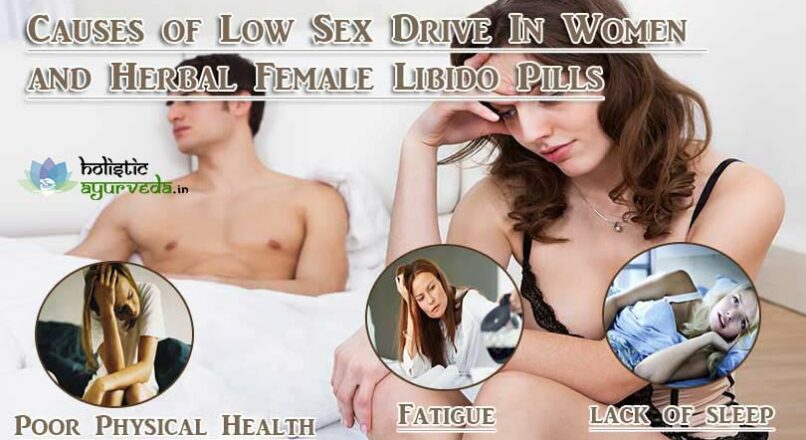 Causes of Low Sex Drive In Women and Herbal Female Libido Pills