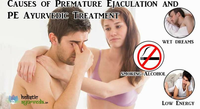 Causes of Premature Ejaculation and PE Ayurvedic Treatment