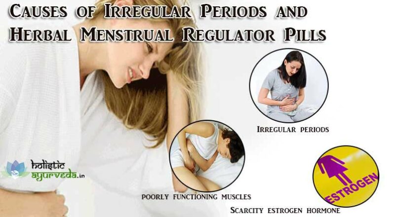 Causes Of Irregular Periods And Herbal Menstrual Regulator Pills