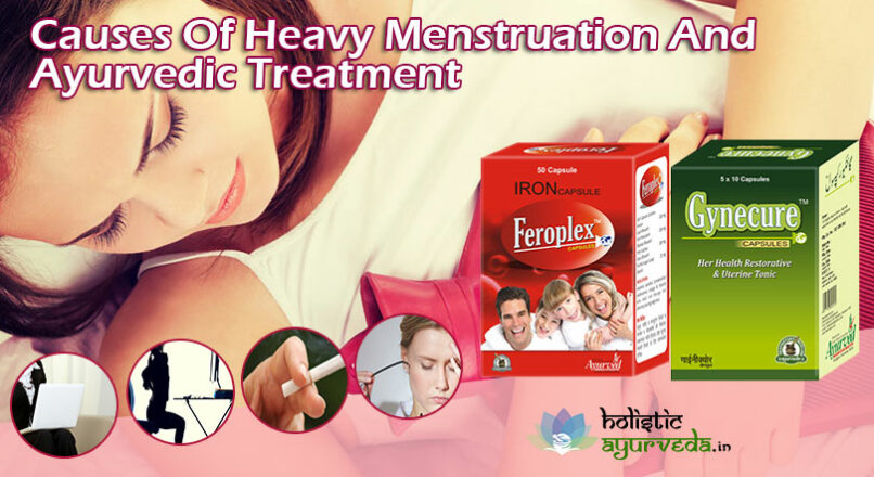 Causes Of Heavy Menstruation And Ayurvedic Treatment