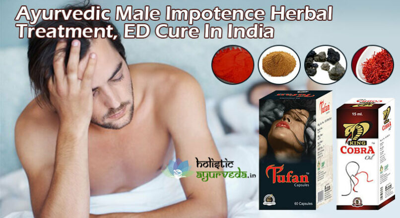 Ayurvedic Male Impotence Herbal Treatment, ED Cure In India