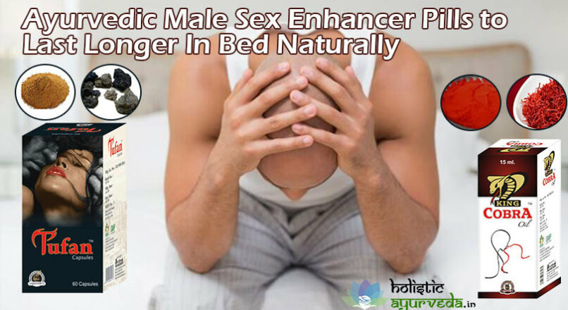 Ayurvedic Male Sex Enhancer Pills To Last Longer In Bed Naturally