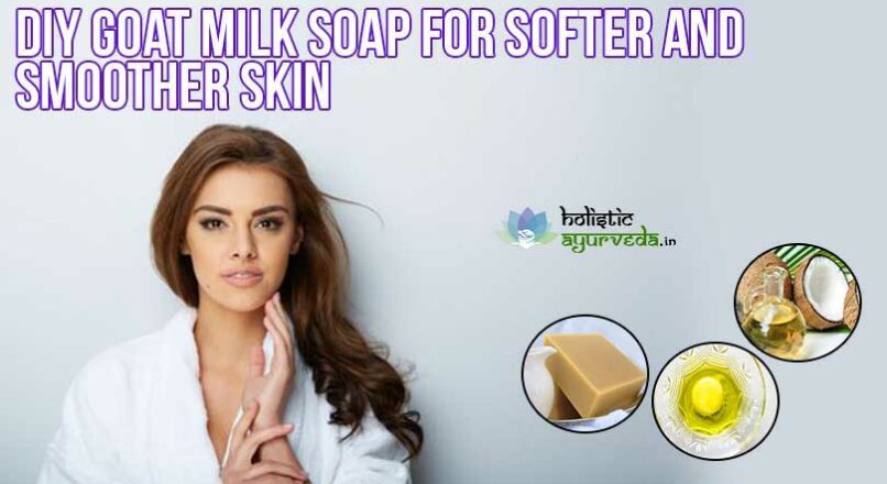 DIY Homemade Goat Milk Soap For Softer And Smoother Skin