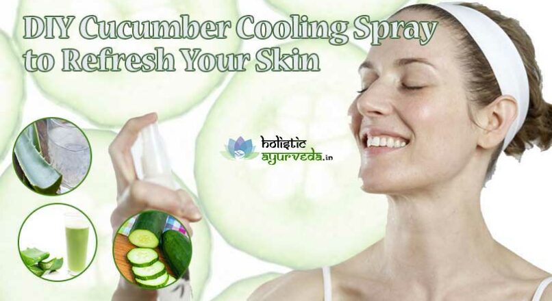 DIY Homemade Cucumber Cooling Spray to Refresh Your Skin