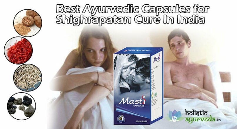 Best Ayurvedic Capsules For Shighrapatan Cure In India