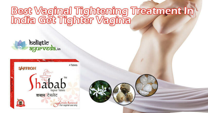 Best Vaginal Tightening Treatment In India Get Tighter Vagina