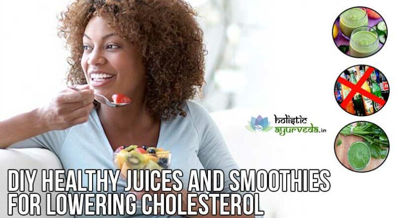 DIY Homemade Healthy Juices and Smoothies For Lowering Cholesterol