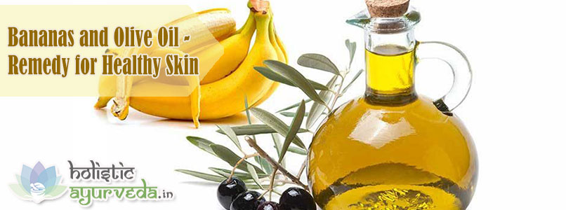 Bananas and Olive Oil Remedy for Healthy Skin